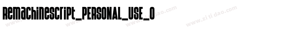 RemachineScript_PERSONAL_USE_ONLY字体转换