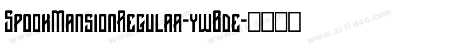 SpookMansionRegular-ywBde字体转换