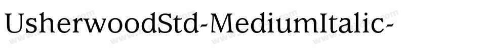 UsherwoodStd-MediumItalic字体转换