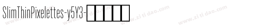 SlimThinPixelettes-y5Y3字体转换