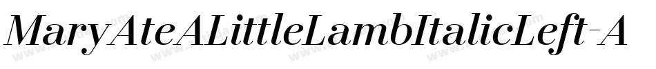 MaryAteALittleLambItalicLeft-A0w6字体转换