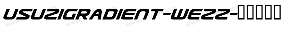 UsuziGradient-WEZz字体转换