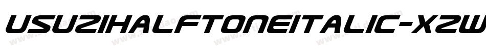 UsuziHalftoneItalic-xzw8字体转换