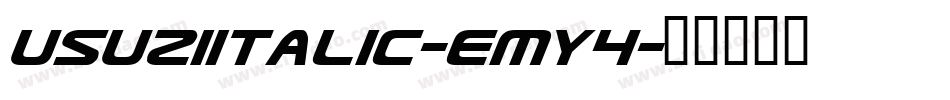 UsuziItalic-EMy4字体转换