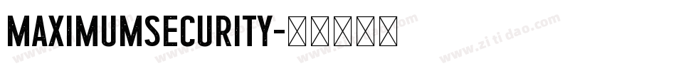 MAXIMUMSECURITY字体转换