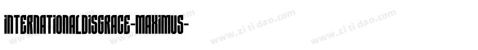 InternationalDisgrace-Maximus字体转换