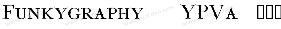 Funkygraphy2-YPVa字体转换