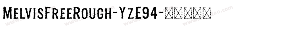 MelvisFreeRough-YzE94字体转换