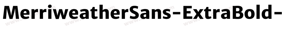 MerriweatherSans-ExtraBold字体转换