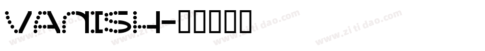 VANISH字体转换