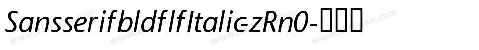 SansserifbldflfItalic-zRn0字体转换
