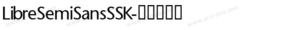 LibreSemiSansSSK字体转换