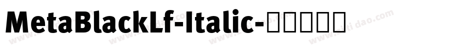 MetaBlackLf-Italic字体转换