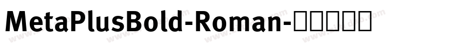 MetaPlusBold-Roman字体转换