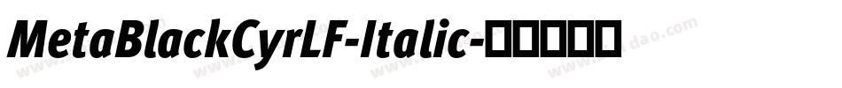 MetaBlackCyrLF-Italic字体转换