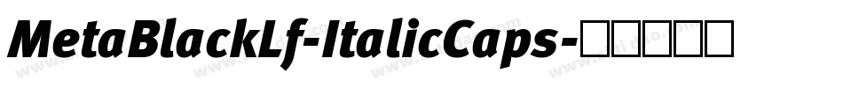 MetaBlackLf-ItalicCaps字体转换