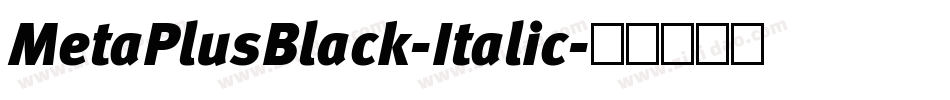 MetaPlusBlack-Italic字体转换