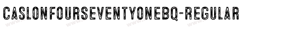 CaslonFourSeventyoneBQ-Regular字体转换