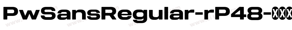 PwSansRegular-rP48字体转换
