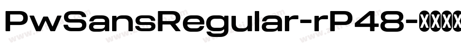 PwSansRegular-rP48字体转换