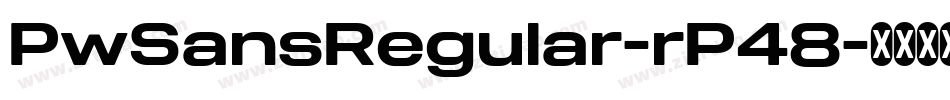 PwSansRegular-rP48字体转换