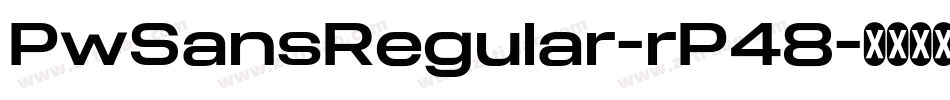 PwSansRegular-rP48字体转换