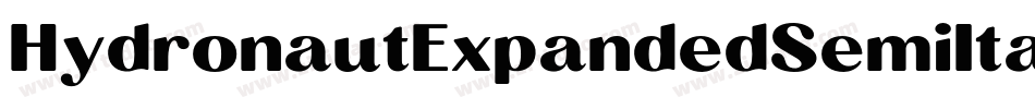 HydronautExpandedSemiItal-6YY0A字体转换 HydronautExpandedSemiItal-6YY0A字体转换