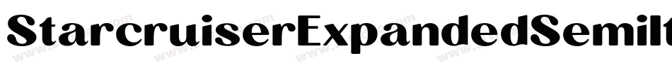 StarcruiserExpandedSemiItalic-gKeY字体转换 StarcruiserExpandedSemiItalic-gKeY字体转换