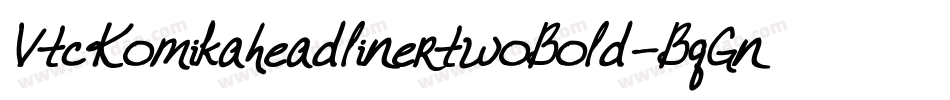 VtcKomikaheadlinertwoBold-BqGn字体转换 VtcKomikaheadlinertwoBold-BqGn字体转换
