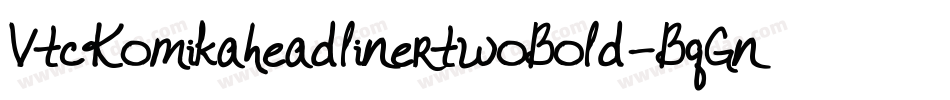 VtcKomikaheadlinertwoBold-BqGn字体转换 VtcKomikaheadlinertwoBold-BqGn字体转换