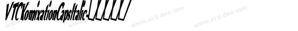 VTCKomixationCapsItalic字体转换
