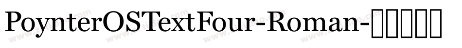 PoynterOSTextFour-Roman字体转换
