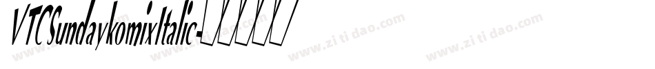 VTCSundaykomixItalic字体转换