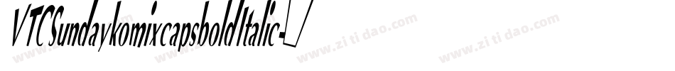 VTCSundaykomixcapsboldItalic字体转换