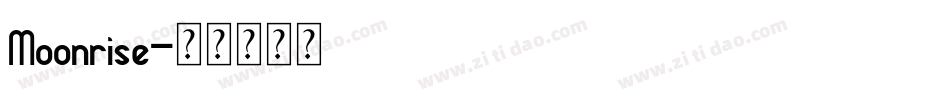 Moonrise字体转换