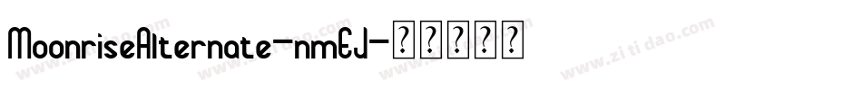 MoonriseAlternate-nmEJ字体转换