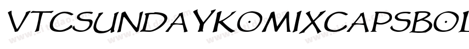 VTCSundaykomixcapsboldItalic字体转换