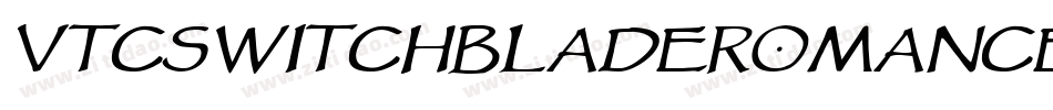 VTCSwitchbladeRomanceItalic字体转换