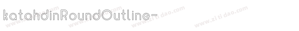 katahdinRoundOutline字体转换