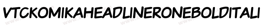 VtcKomikaheadlineroneBoldItalic-RA0e字体转换