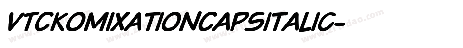 VTCKomixationCapsItalic字体转换