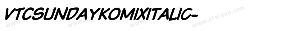 VTCSundaykomixItalic字体转换