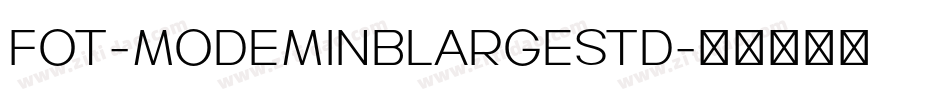 FOT-ModeMinBLargeStd字体转换