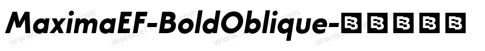 MaximaEF-BoldOblique字体转换 MaximaEF-BoldOblique字体转换
