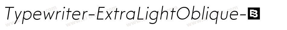 Typewriter-ExtraLightOblique字体转换