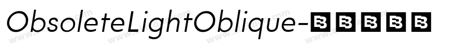 ObsoleteLightOblique字体转换