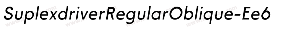 SuplexdriverRegularOblique-Ee6e字体转换