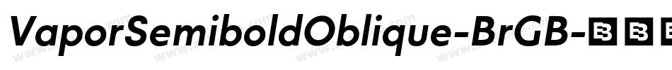 VaporSemiboldOblique-BrGB字体转换