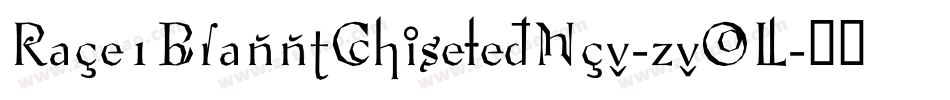 Race1BranntChiseledNcv-zvOL字体转换 Race1BranntChiseledNcv-zvOL字体转换