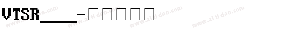 VTSR____字体转换